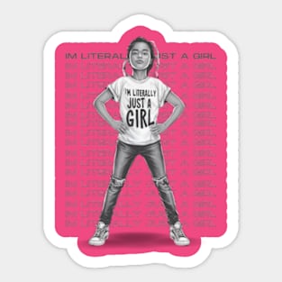 I Literally Just a Girl Sticker